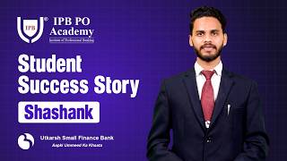 Shashank’s Journey from Graduate to Banker | IPB × Utkarsh Small Finance Bank PO Program