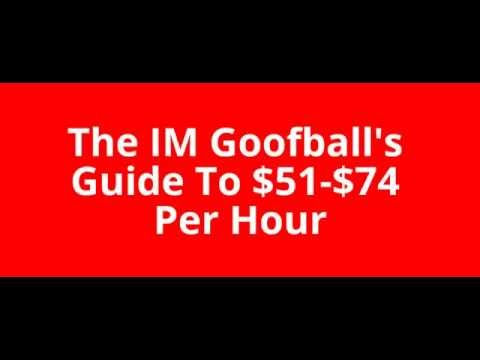 The IM Goofball's Guide To $51 - $74 Per Hour By Mark Tandan