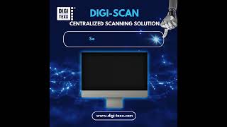 DIGI SCAN | DIGI-TEXX VIETNAM's CENTRALIZED SCANNING SOLUTIONS
