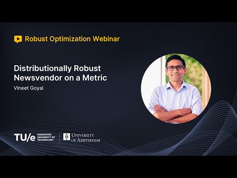 Vineet Goyal - Distributionally Robust Newsvendor on a Metric (ROW Talk)