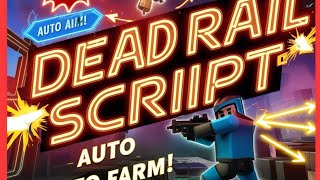 Dead Rail Script | Auto Farm, Auto Aim, Auto Click, Pastebin Link! 🔥