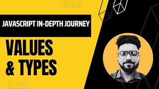 JavaScript In-Depth Journey | Values & Types