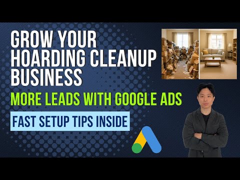 Hoarding Clean Up Google Ads | How to Setup Google Ads for Hoarding Clean Up
