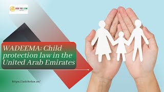 WADEEMA Child protection Law in the United Arab Emirates