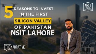 Ep 6: Five reasons to invest in the first Silicon Valley of Pakistan; NSIT Lahore