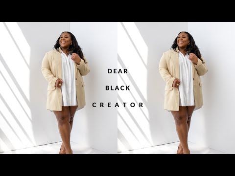 Dear Black Creator…