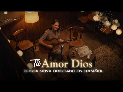 BOSSA NOVA CRISTIANA | Descansa en el Amor de Dios – Música Suave para Orar y Meditar