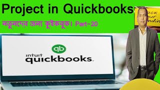 Project in quickbooks online II Quickbooks for beganner II Quickbooks Bangla tutorial