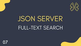 JSON Server Tutorial - 7 - Full text Search