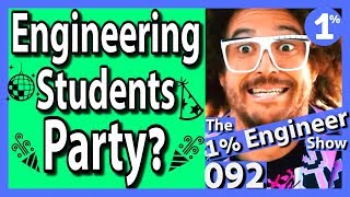 Do Engineering Students Party | Engineering Student Life