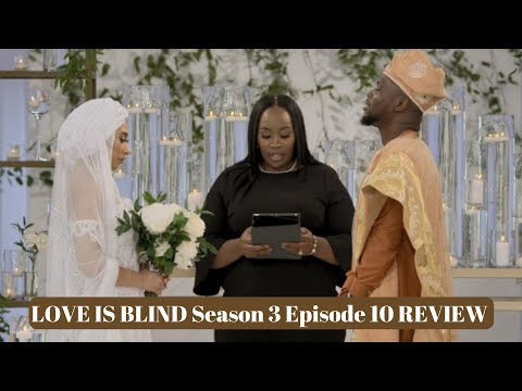 LOVE IS BLIND SEASON 3 EPISODE 10 REVIEW | 😳😳😳😳😳😳😳😳