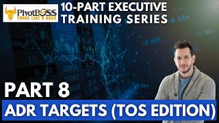 ADR Targets (TOS Edition) | Executive Training Series Part 8 | PivotBoss Trading