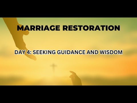Marriage Restoration: Day 4 Prayer for Guidance and Wisdom