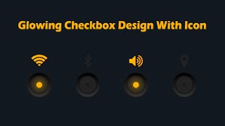 Glowing Checkbox Design With Icon Using HTML CSS Only