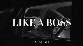 X ALBO - LIKE A BOSS (ORIGINAL MIX)