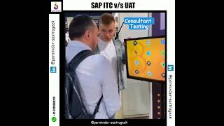 SAP ITC v/s UAT