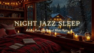 Nighttime of Soft Jazz Winter Music ~ Smoothing Piano Jazz BGM ~ Sleep Jazz Instrumental Music