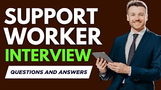 Top 20 Support Worker Interview Questions And Answer for 2025