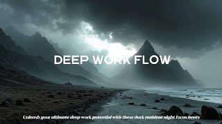 Deep Work Music for Night Focus | Epic Dark Ambient Beats & Coastal Storm Sounds