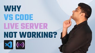 Why Visual Studio Code Live Server Not Working?
