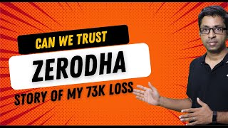 Zerodha Issue: How 11k Profit Turned to 73k Loss