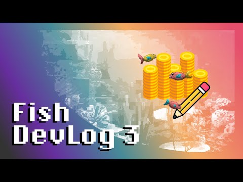 Fish DevLog 3 - Gerenciando os Peixes