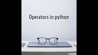 Operators in Python | Python Programming Tutorials for Beginners
