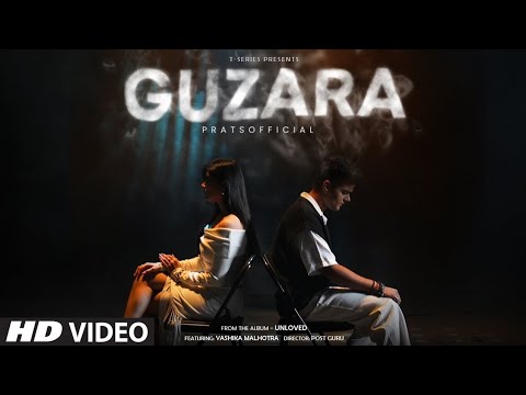 GUZARA (Music Video): Pratsofficial, Yashika Malhotra | From 'Unloved' | Pulse Beats