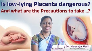 Low Lying Placenta In NT Scan || Precautions Low placenta | Dr. Neeraja's Fertility & Gynaec Center