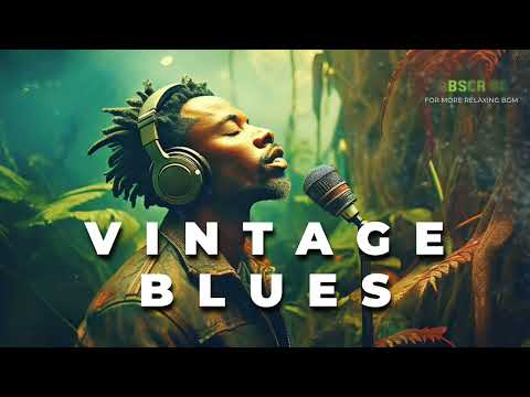 #29 Vintage Blues Music [🎙Raw Soulful Vocals ] Relaxing Night Escape l Retro Classics Style