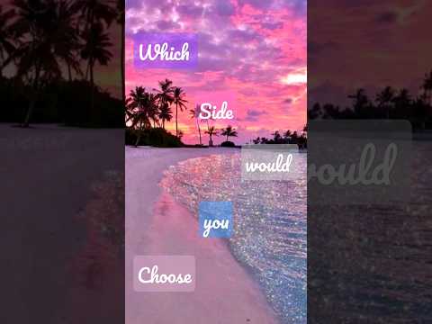 Which side would you choose ?
