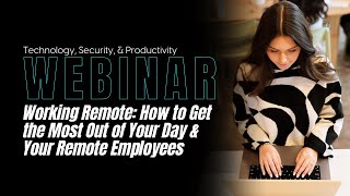 Remote Work Productivity Tips: For Employers & Employees!