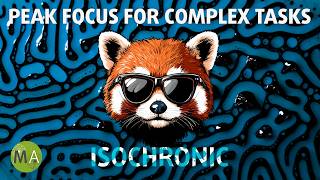 Peak Focus for Complex Tasks - Red Panda House Mix + Isochronic Tones