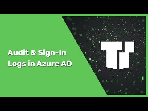 Audit & Sign-in Logs in Azure AD