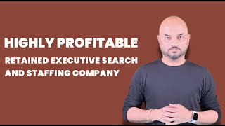Highly Profitable Retained Executive Search And Staffing Company