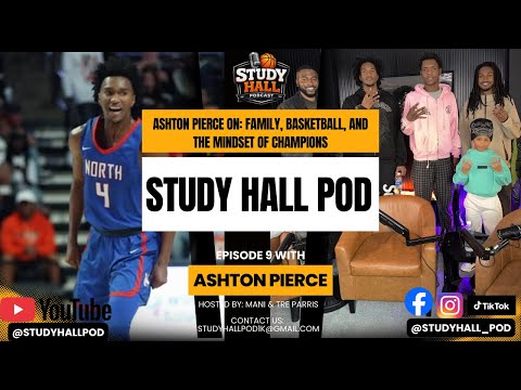 Study Hall Podcast Ep. 9 | Ashton Pierce on Family, Basketball & the Mindset of Champions