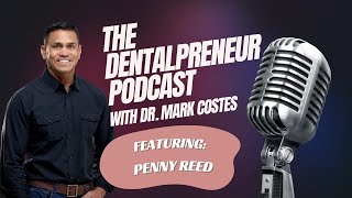 The Dentalpreneur Podcast: Getting Paid What You Deserve with Penny Reed