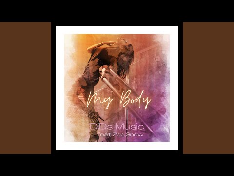 My Body (feat. Zoe Snow)
