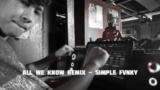 All We Know Remix - Simple Fvnky [Gabriel Beat]New2022