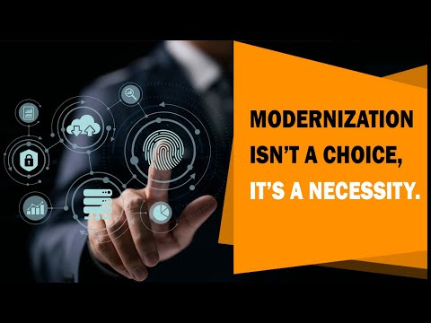 Modernize isn't a choice it's necessity