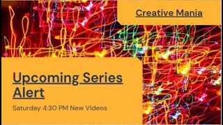 Upcoming Series Alert| Creative Mania