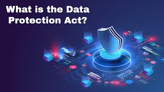 What is the Data Protection Act?