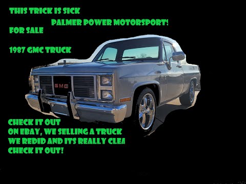 1987 GMC For Sale on Ebay/ Work done by Palmer Power Motorsports