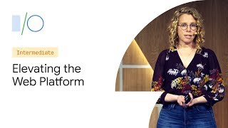 Elevating the Web Platform with the JavaScript Framework Community (Google I/O ’19)