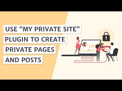 Creating Private WordPress Pages or Posts With My Private Site Plugin