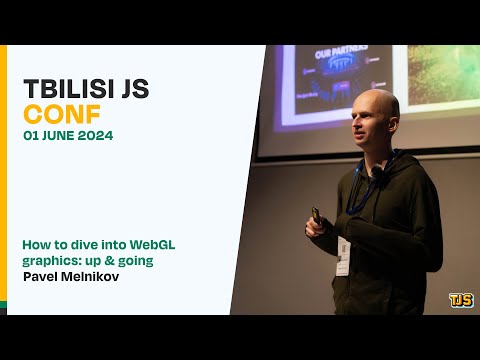 Pavel Melnikov — «How to dive into WebGL graphics: up & going», Tbilisi JS Conf June 2024