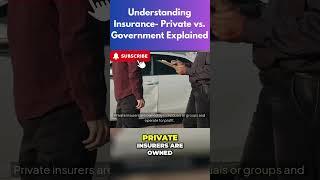 Understanding Insurance - Private vs. Government Explained