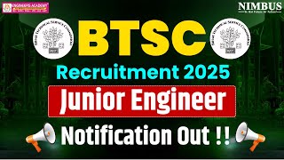 📢 BTSC JE Recruitment 2025 | BTSC JE 2025 Notification Out | Complete Vacancy Details & Eligibility