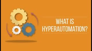Hyperautomation | What is hyperautomation? | Hyperautomation - Detailed explanation | TechSIS