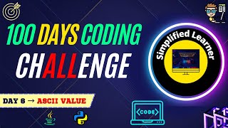 Day #6 |  Write a Program to find ASCII values of a Character #java & #python